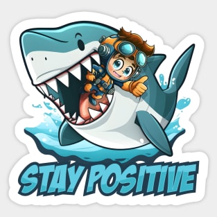 Stay Positive t-shirt sticker Sticker